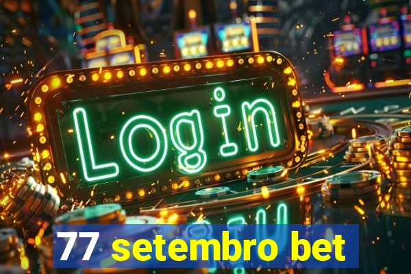 77 setembro bet